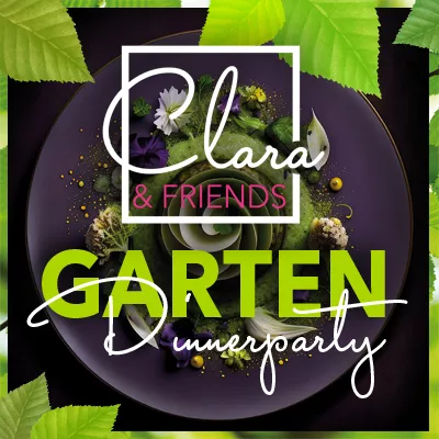 27.08.2023 - Clara & Friends: Die Garten-Dinnerparty